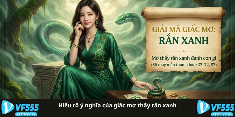 Mơ Thấy Rắn Xanh Đánh Con Gì? Chốt 64 Đổi Đời Hôm Nay 1 Hiểu rõ ý nghĩa của giấc mơ thấy rắn xanh