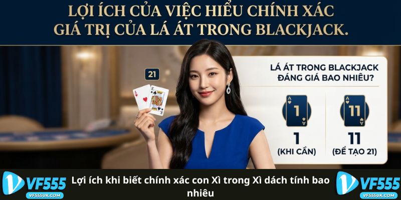Con Xì Trong Xì Dách Tính Bao Nhiêu Để Luôn Chiến Thắng? 1 Lợi ích khi biết chính xác con Xì trong Xì dách tính bao nhiêu