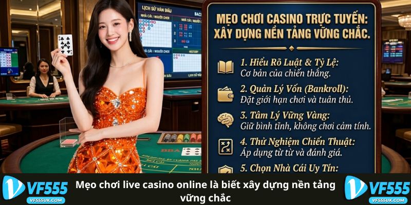 Mẹo Chơi Live Casino Online Để Tự Tin Hơn Trong Mỗi Ván 1 Mẹo chơi live casino online là biết xây dựng nền tảng vững chắc