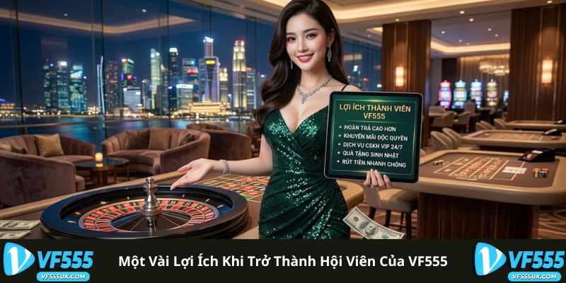 Đăng Ký VF555 1 Một vài lợi ích khi trở thành hội viên của VF555