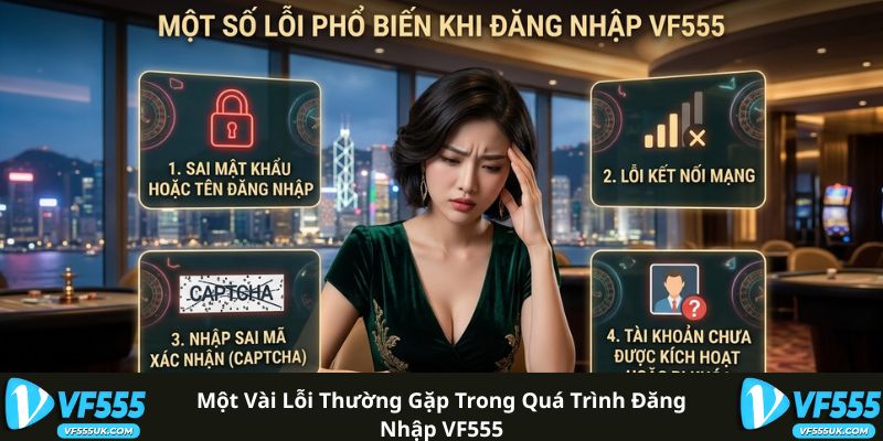 Đăng Nhập VF555 2 Một vài lỗi thường gặp trong quá trình đăng nhập VF555